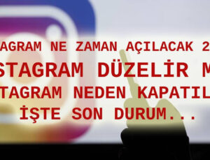 Instagram’a erişim yok: Instagram ne vakit açılacak, Instagram neden kapatıldı? Bugün düzelir mi?